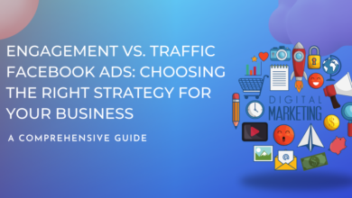 Engagement vs. Traffic Facebook Ads: Best Guide for Your Business 2023